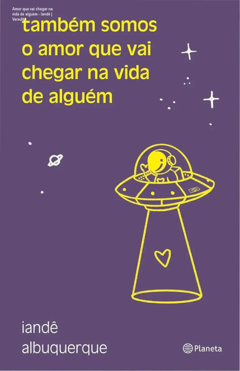 Amor que vai chegar na vida de alguém - Iandê | Veredito 17 Livro Também somos o amor que vai chegar na vida de alguém de Iandê Albuquerque