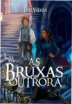 Capa do livro As Bruxas de Outrora de Tati Vieira, destacando a temática de fantasia sombria