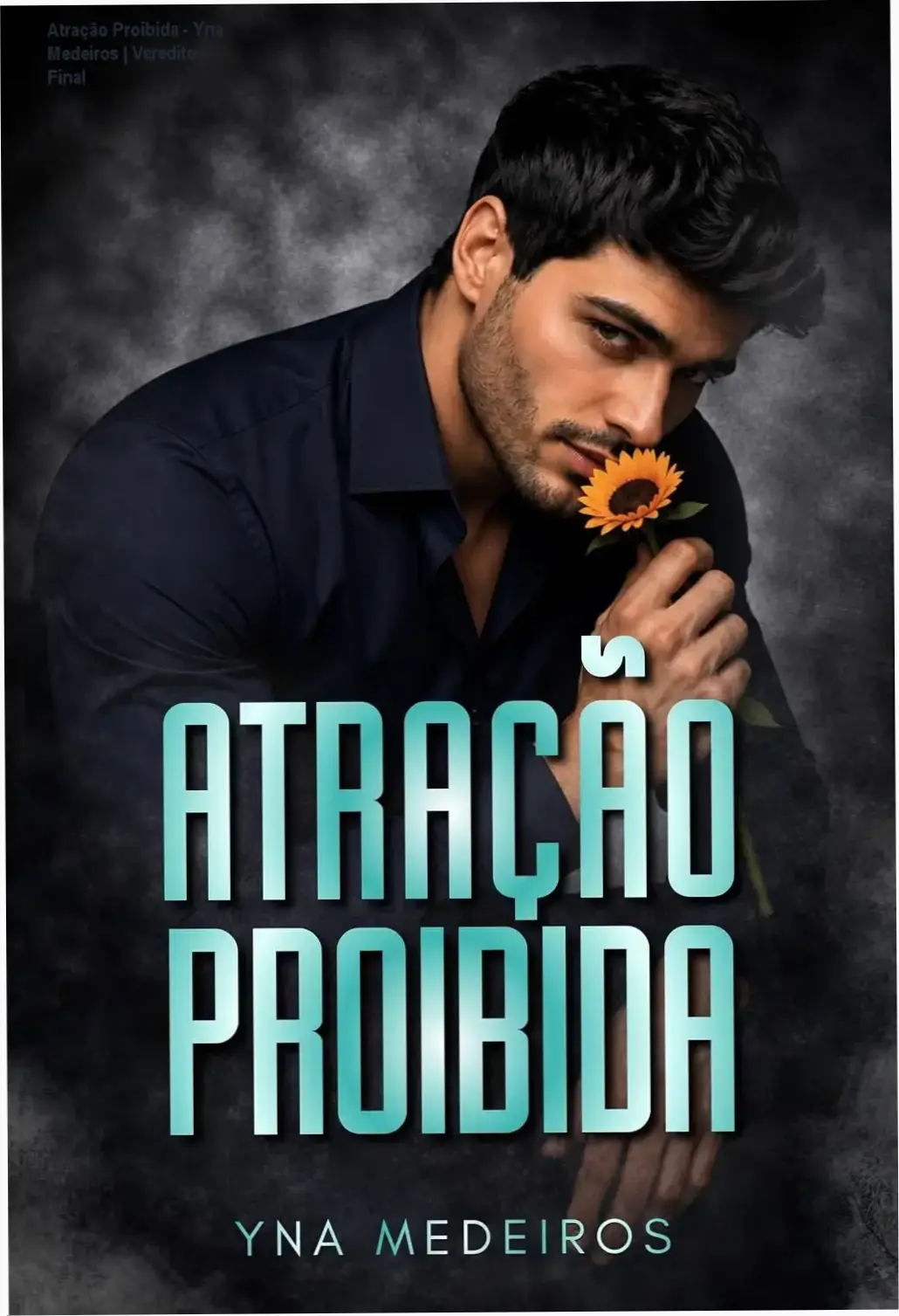 Atração Proibida - Yna Medeiros | Veredito Final 1 Capa do ebook Atração Proibida de Yna Medeiros, romance LGBTQIA+ intenso