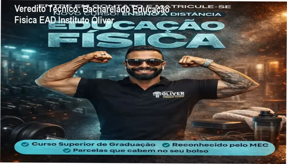 Veredito Técnico: Bacharelado Educação Física EAD Instituto Óliver 1 Bacharelado em Educação Física EAD Instituto Óliver bastidores e funcionamento