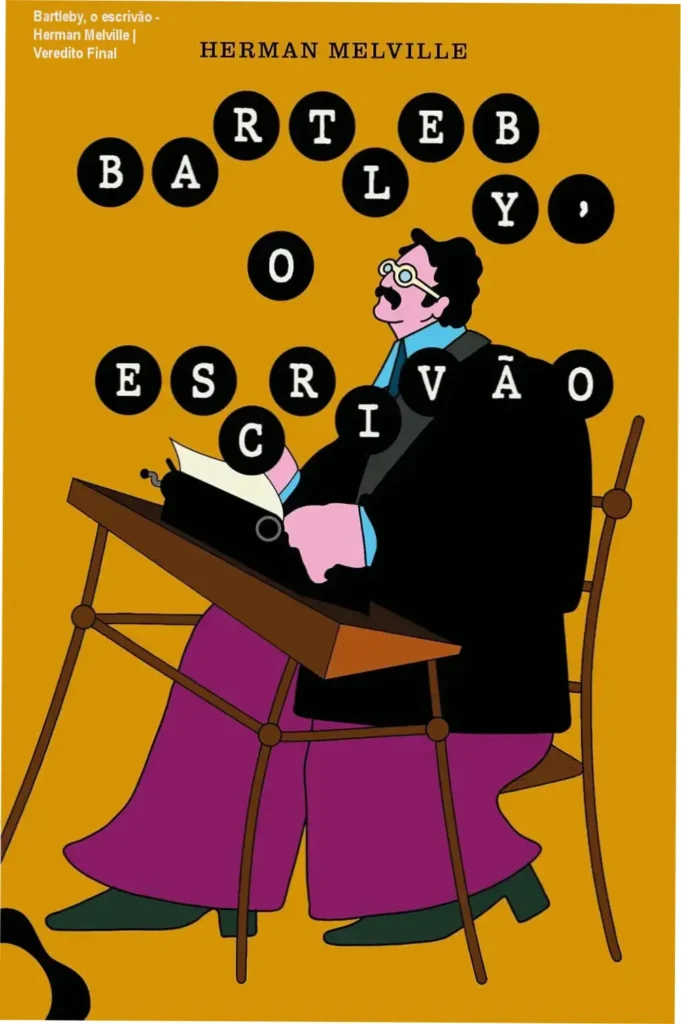 Bartleby, o escrivão - Herman Melville | Veredito Final 1 Capa do livro Bartleby, o escrivão de Herman Melville na edição da Editora Antofágica