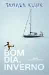 Capa do livro Bom dia, inverno de Tamara Klink detalhando a experiência no Ártico