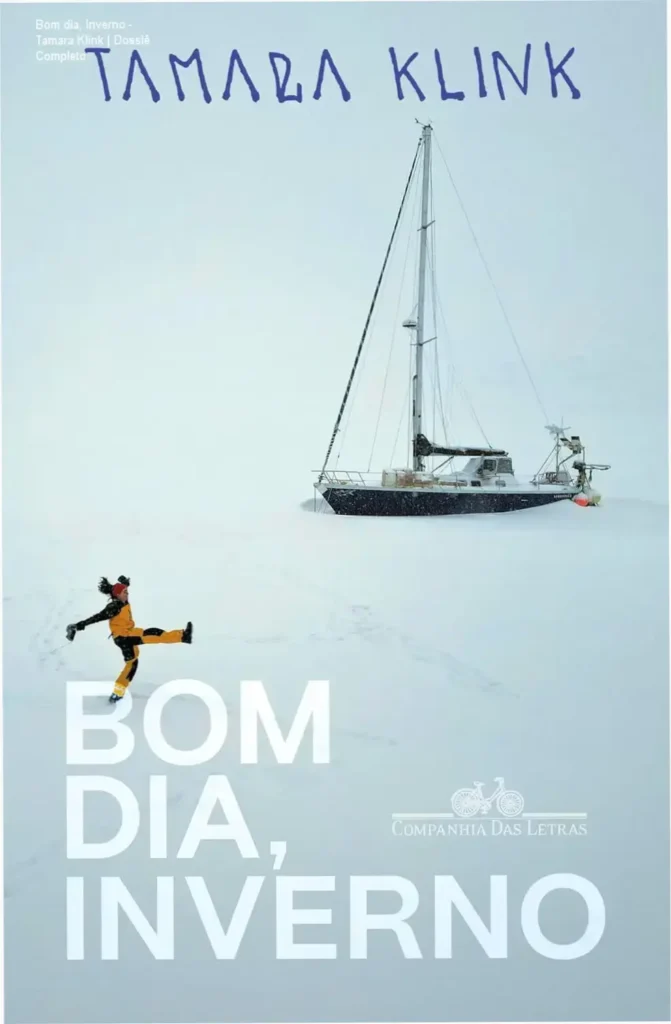 Bom dia, inverno - Tamara Klink | Dossiê Completo 1 Capa do livro Bom dia, inverno de Tamara Klink sobre a jornada solitária no Ártico
