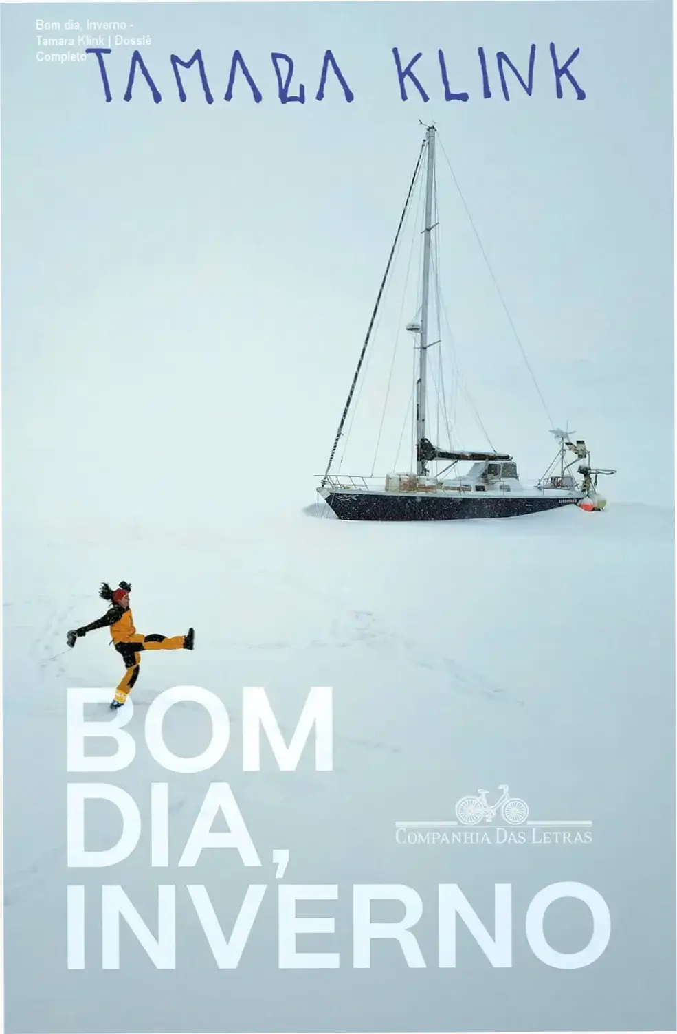Bom dia, inverno - Tamara Klink | Dossiê Completo 1 Capa do livro Bom dia, inverno de Tamara Klink sobre a jornada solitária no Ártico