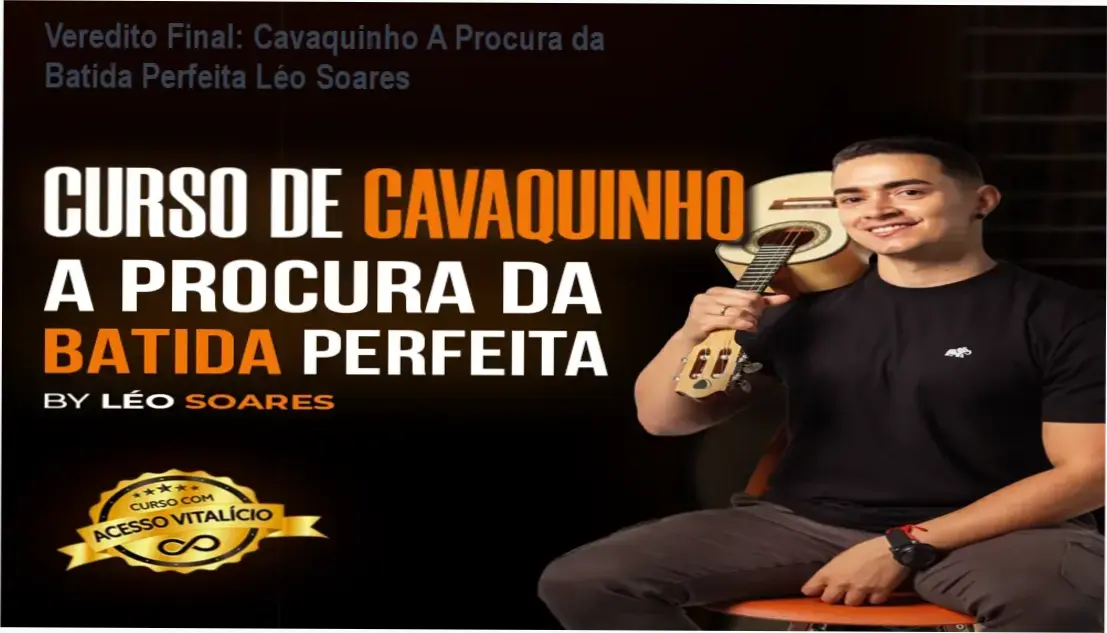 Veredito Final: Cavaquinho A Procura da Batida Perfeita Léo Soares 1 Cavaquinho A Procura da Batida Perfeita de Léo Soares bastidores e funcionamento do curso