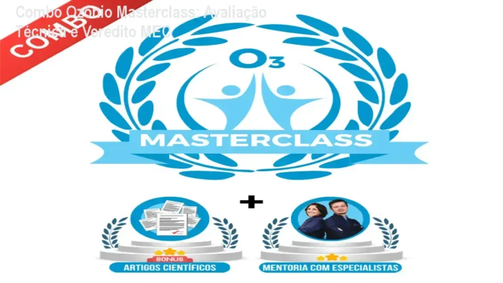 Combo Ozônio Masterclass: Avaliação Técnica e Veredito MEC 1 Combo Ozônio Masterclass bastidores e visão interna dos protocolos