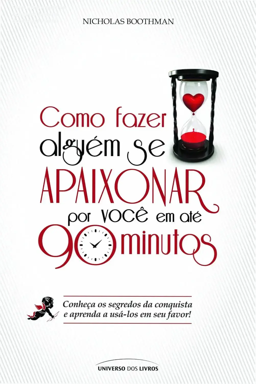 Como Fazer Alguém se Apaixonar: Nicholas Boothman | Veredito 1 Capa do ebook Como Fazer Alguém se Apaixonar por Você em 90 Minutos de Nicholas Boothman