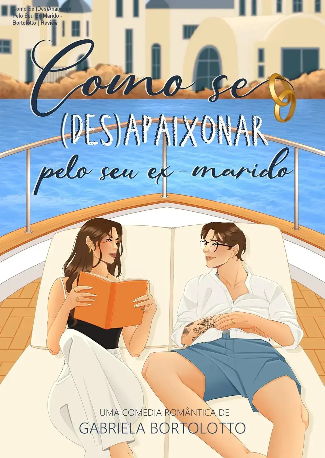 Como Se (Des)Apaixonar Pelo Seu Ex-Marido - Bortolotto | Review 1 Capa do eBook Como Se (Des)Apaixonar Pelo Seu Ex-Marido de Gabriela Bortolotto
