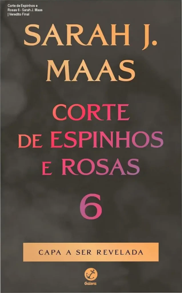 Corte de Espinhos e Rosas 6 - Sarah J. Maas | Veredito Final 1 Capa digital do ebook Corte de Espinhos e Rosas 6 de Sarah J. Maas