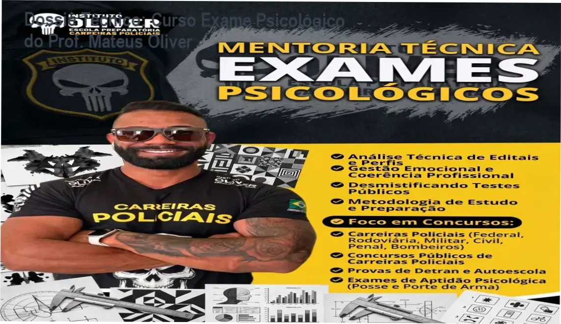 Dossiê Técnico: Curso Exame Psicológico do Prof. Mateus Oliver 1 Curso Técnica em Perfil Profissiográfico Mateus Oliver bastidores e funcionamento