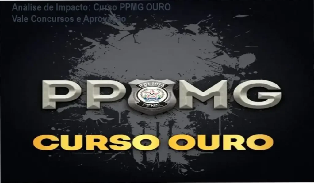 Análise de Impacto: Curso PPMG OURO Vale Concursos e Aprovação 1 Curso Polícia Penal de Minas Gerais PPMG OURO Vale Concursos bastidores e funcionamento da plataforma