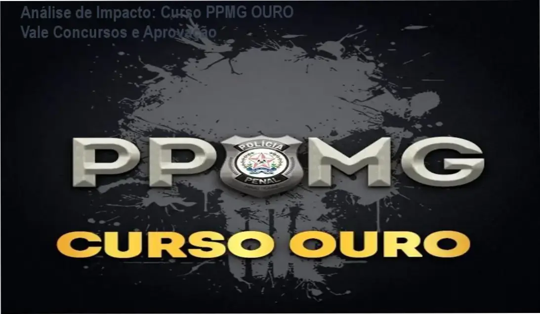 Análise de Impacto: Curso PPMG OURO Vale Concursos e Aprovação 1 Curso Polícia Penal de Minas Gerais PPMG OURO Vale Concursos bastidores e funcionamento da plataforma