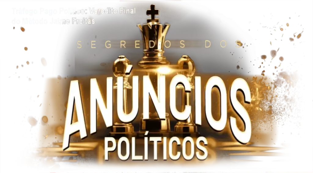Curso Completo Tráfego Pago Político de Jaime Freitas Junior: visão interna e funcionamento