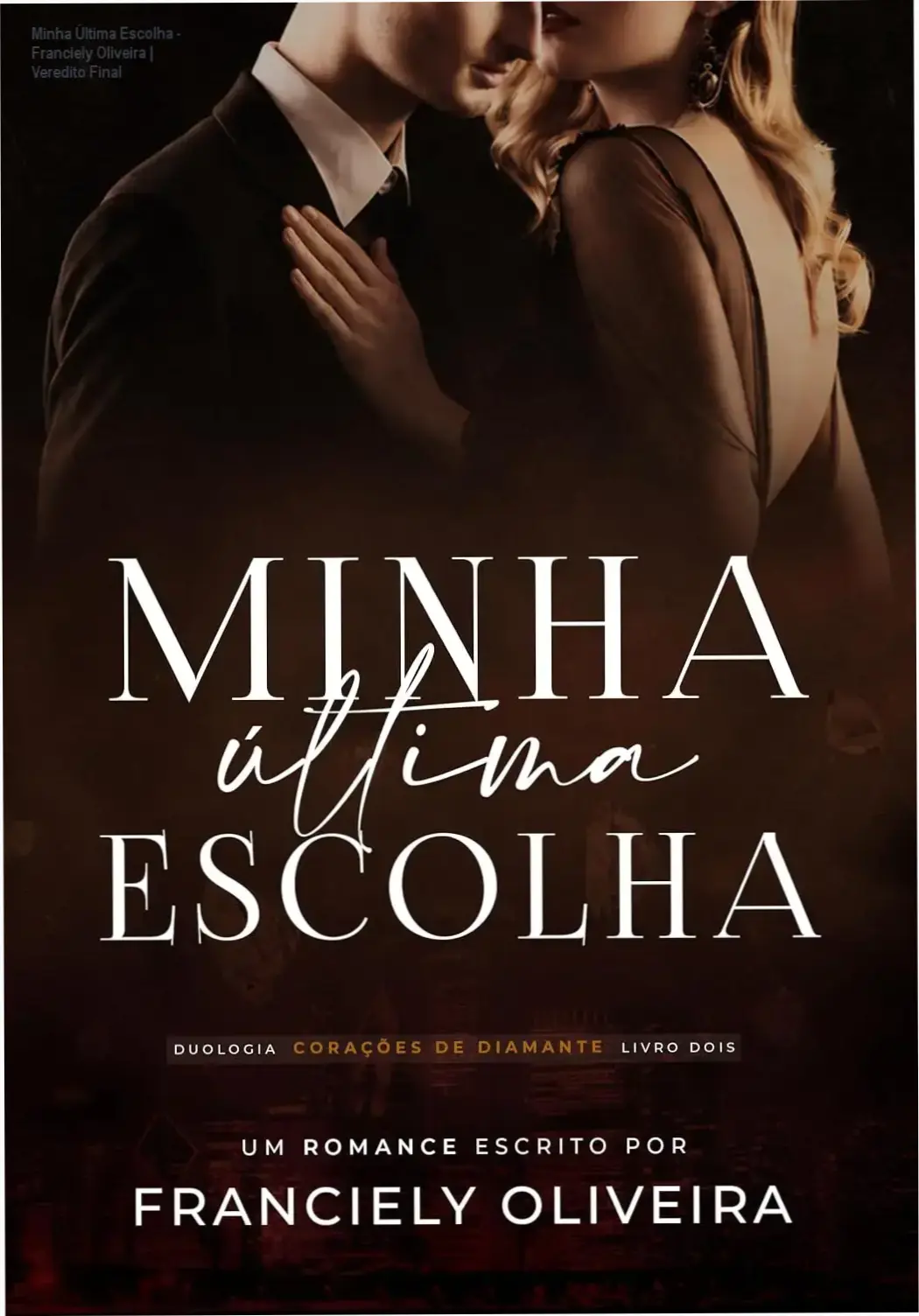 Capa do eBook Minha Última Escolha de Franciely Oliveira exibindo romance contemporâneo