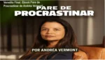 Ebook Pare de Procrastinar da Dra. Andréa Vermont: visão interna do método e exercícios práticos