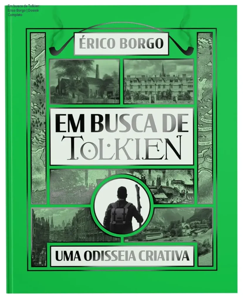 Capa do livro Em busca de Tolkien: Uma odisseia criativa de Érico Borgo