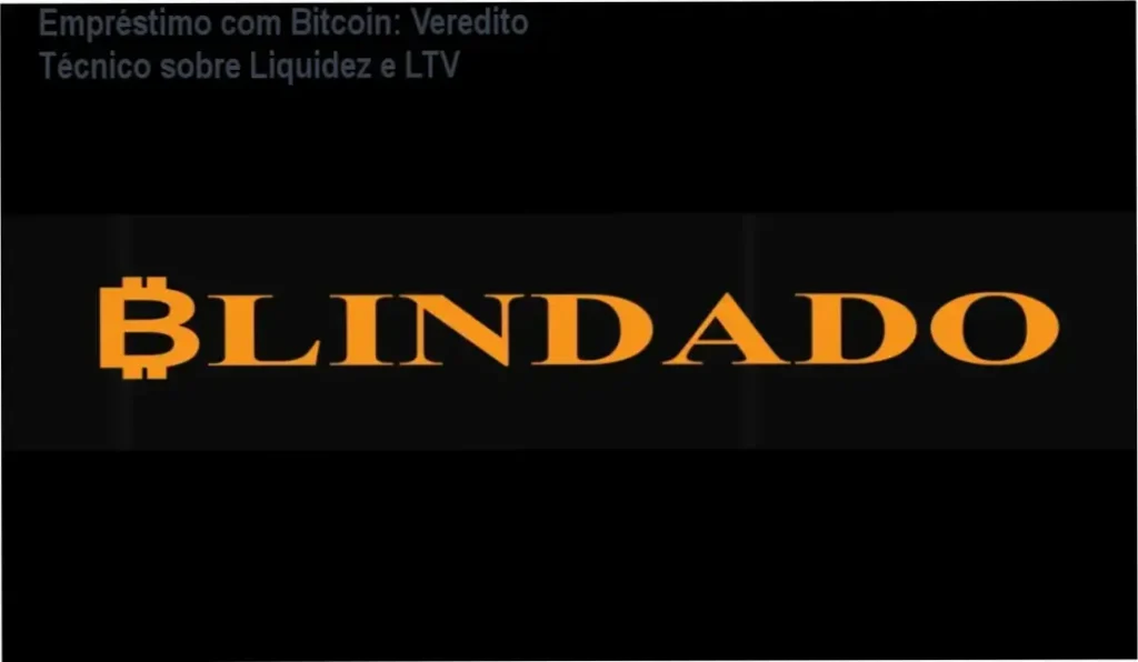 Empréstimo com Bitcoin: Veredito Técnico sobre Liquidez e LTV 1 Empréstimo com Bitcoin do Elidio - Blindado com Bitcoin: funcionamento e visão interna da estratégia