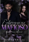 Capa do eBook Entregue ao Mafioso que eu Odeio de Tatiana Amaral