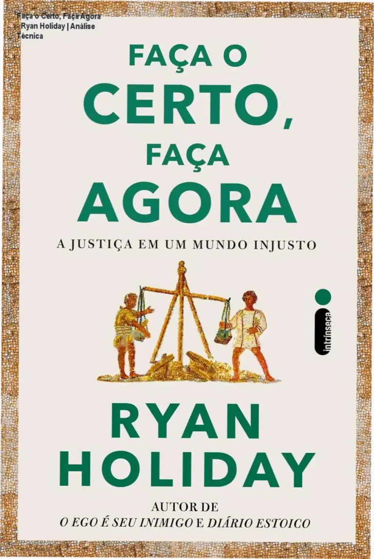 Faça o Certo, Faça Agora - Ryan Holiday | Análise Técnica 4 Capa do livro Faça o Certo, Faça Agora de Ryan Holiday sobre justiça e estoicismo
