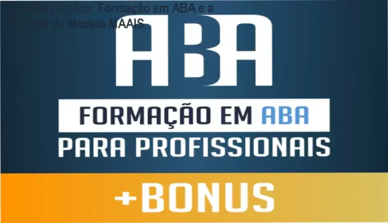 Dossiê Técnico: Formação em ABA e a Prática do Modelo MAAIS 5 Formação em ABA para Profissionais da Academia do Autismo bastidores e plataforma interna