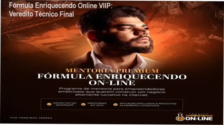 Fórmula Enriquecendo Online VIIP: Veredito Técnico Final 4 Fórmula Enriquecendo Online VIIP de Tondimas Torres: bastidores e funcionamento da plataforma