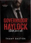 Capa do ebook Governador Haylock Eleita para ele de Thamy Bastida