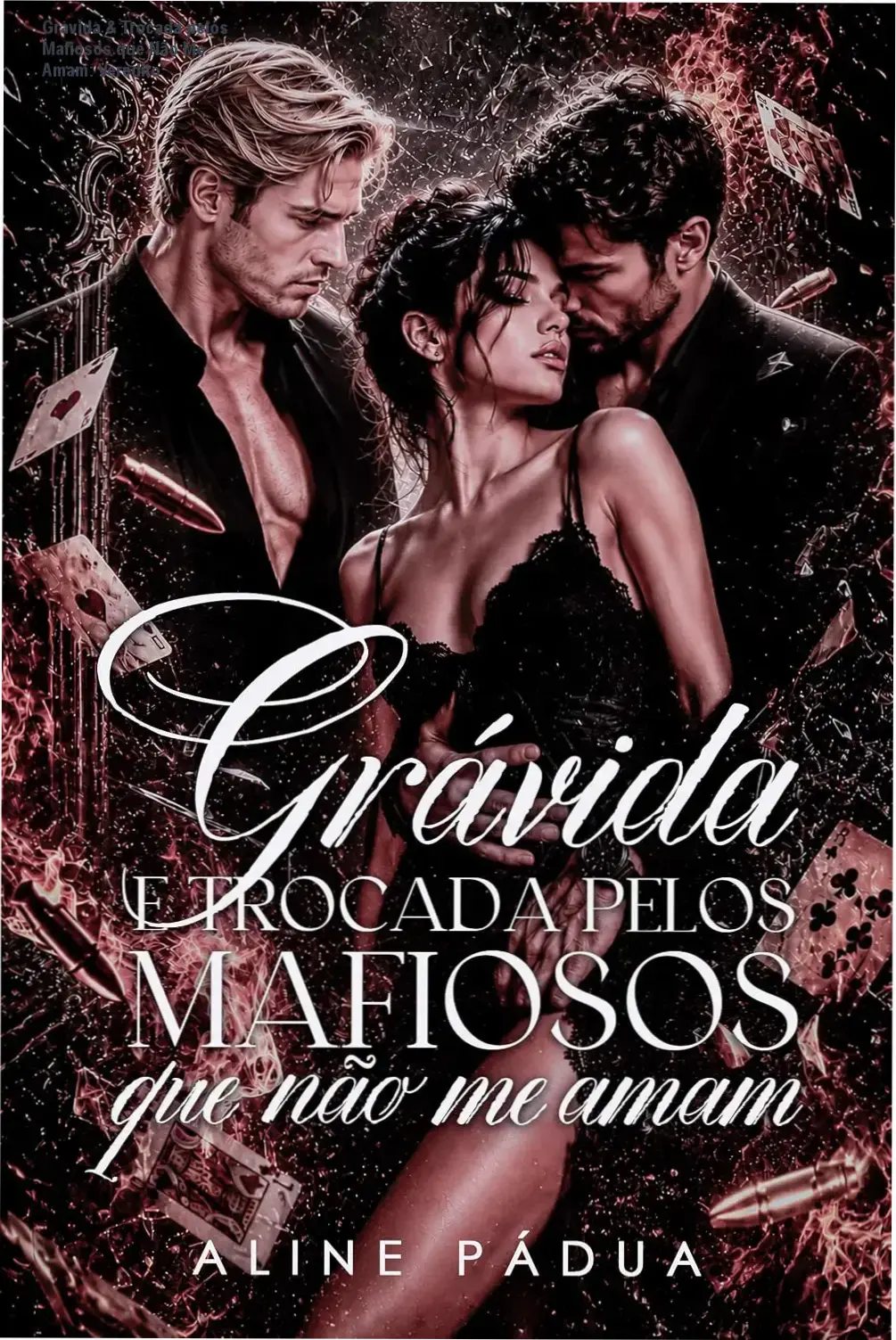 Grávida & Trocada pelos Mafiosos que Não Me Amam: Veredito 1 Capa do eBook Grávida & Trocada pelos Mafiosos que Não Me Amam de Aline Pádua