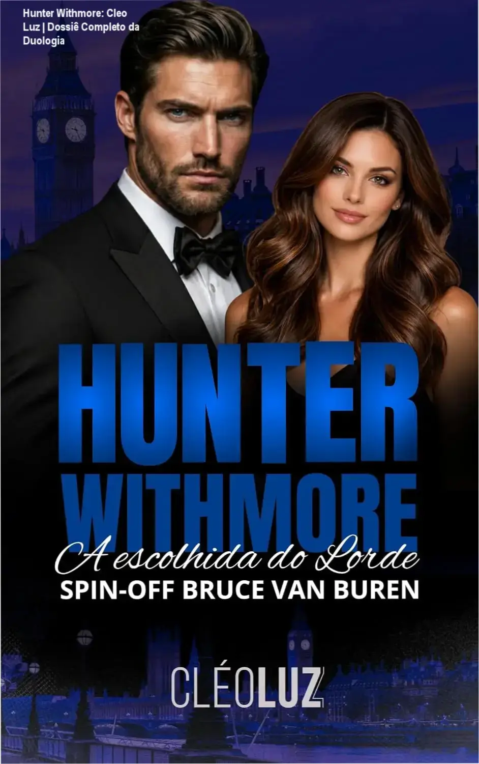 Hunter Withmore: Cleo Luz | Dossiê Completo da Duologia 1 Capa do box ebook Hunter Withmore A Escolhida do Lorde de Cleo Luz
