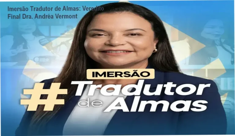 Imersão Tradutor de Almas: Veredito Final Dra. Andréa Vermont 18 Dra. Andréa Vermont e bastidores do funcionamento da Imersão Tradutor de Almas