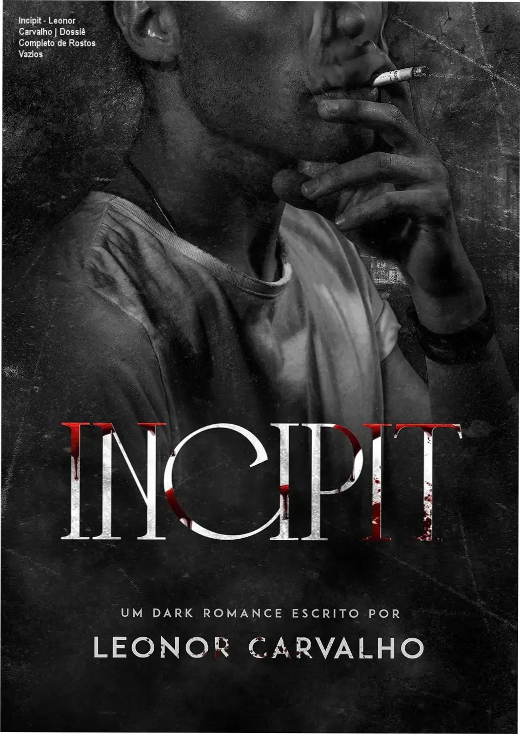 Incipit - Leonor Carvalho | Dossiê Completo de Rostos Vazios 1 Capa do livro Incipit de Leonor Carvalho, volume 1 da série Rostos Vazios