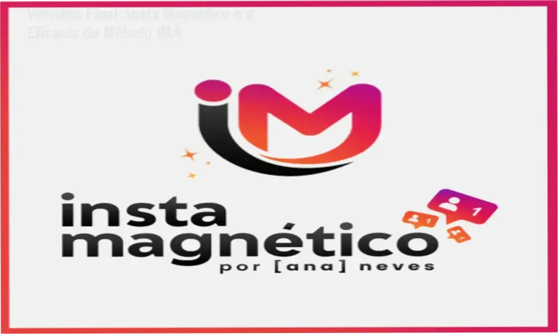 Insta Magnético de Ana Neves: visão interna do treinamento e funcionamento do Método IMÃ