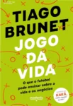 Capa do livro Jogo da Vida de Tiago Brunet sobre lições de futebol para negócios