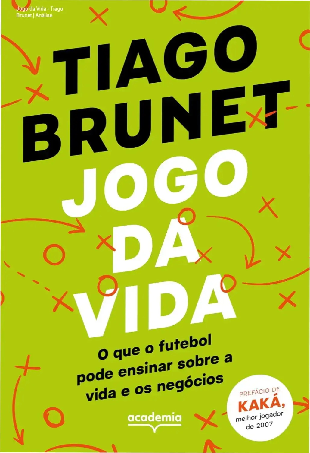 Capa do livro Jogo da Vida de Tiago Brunet sobre lições de futebol para negócios