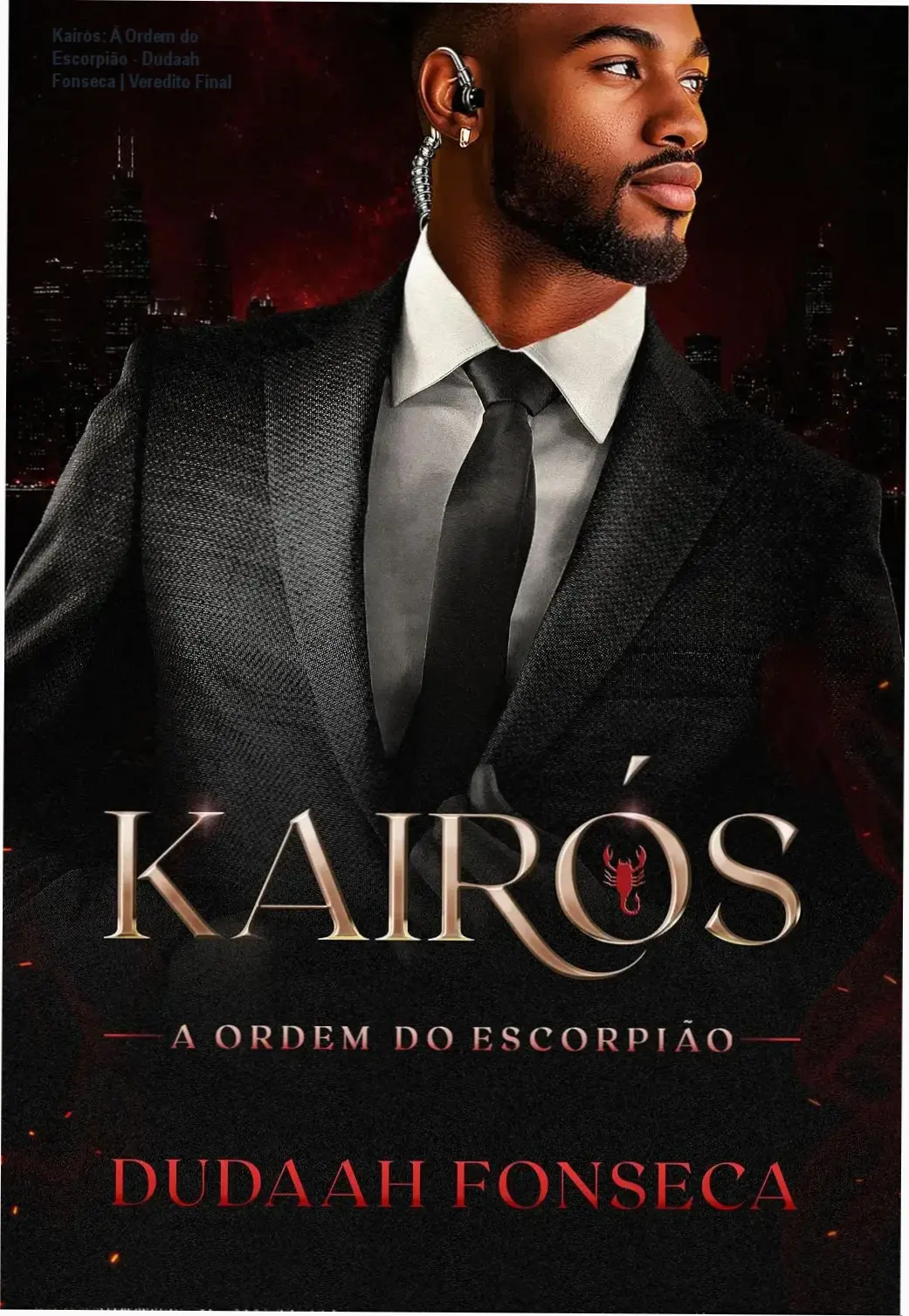 Kairós: A Ordem do Escorpião - Dudaah Fonseca | Veredito Final 1 Capa do eBook Kairós A Ordem do Escorpião de Dudaah Fonseca