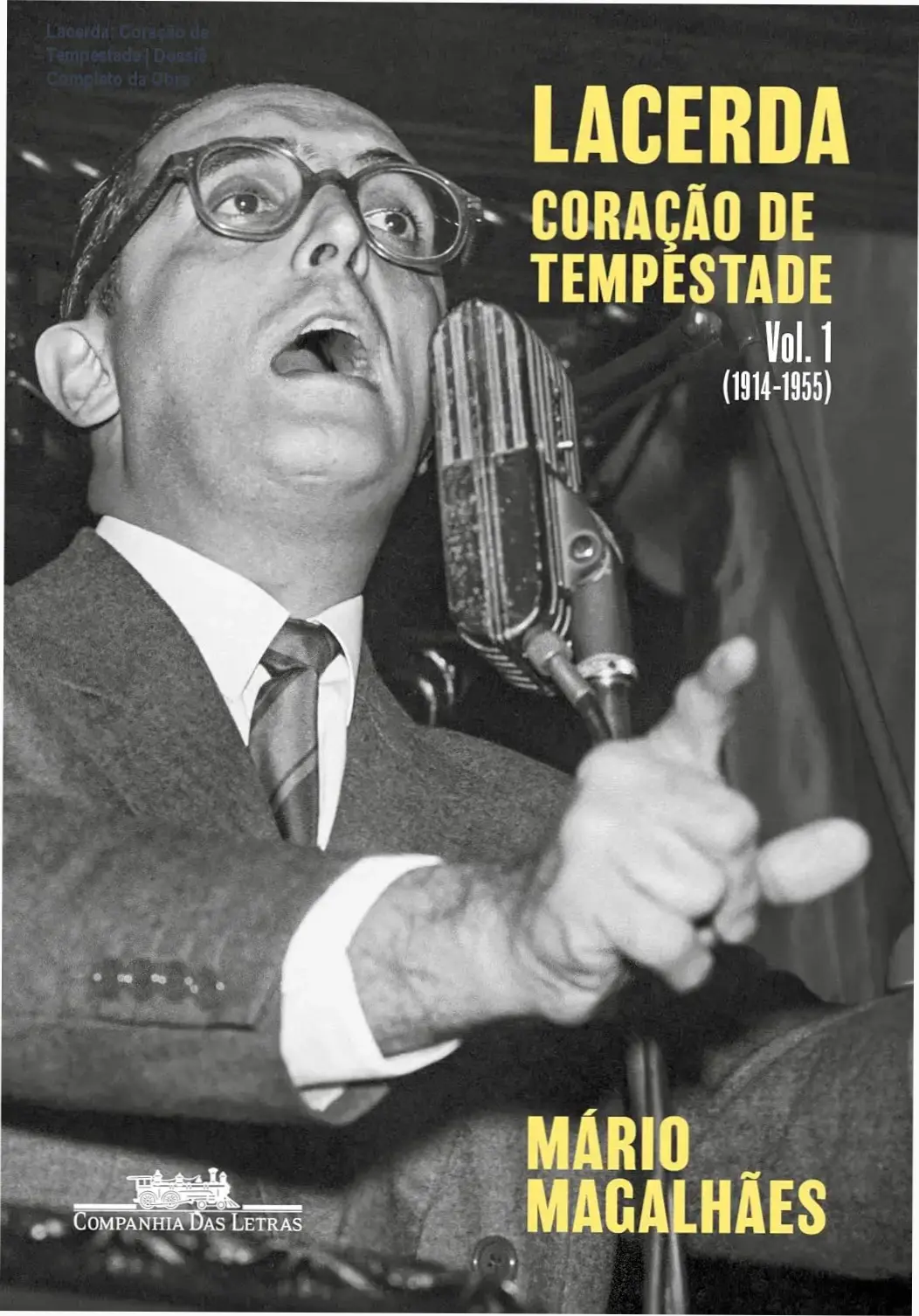 Lacerda: Coração de Tempestade | Dossiê Completo da Obra 1 Capa do livro Lacerda: Coração de Tempestade Vol. 1 de Mário Magalhães