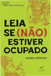 Capa do livro Leia se (não) estiver ocupado de Júlio Cesar Rodrigues