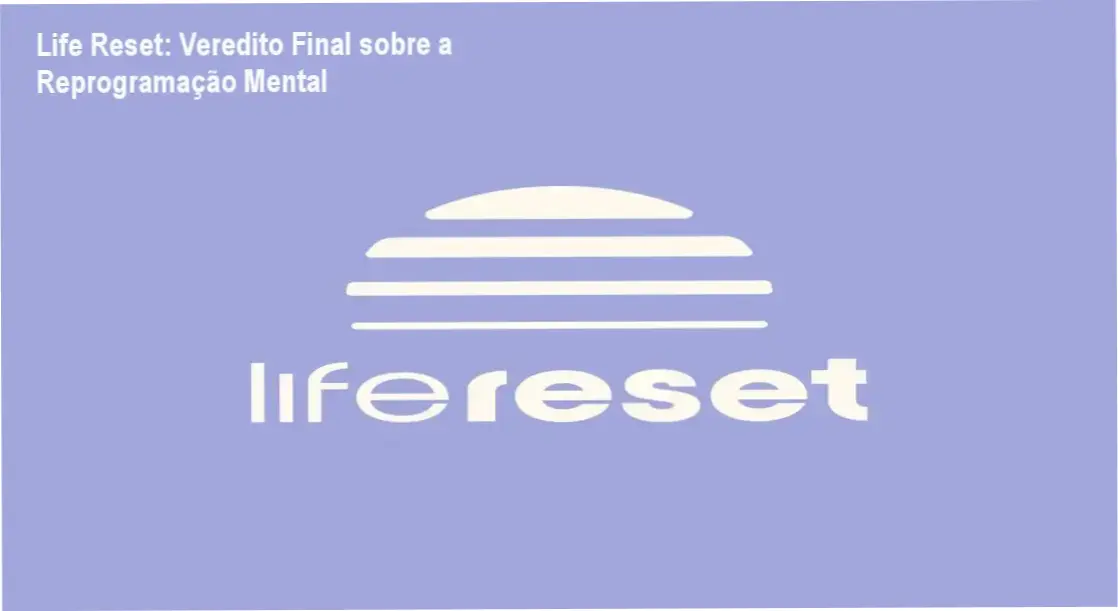 Life Reset: visão interna da masterclass e funcionamento do método