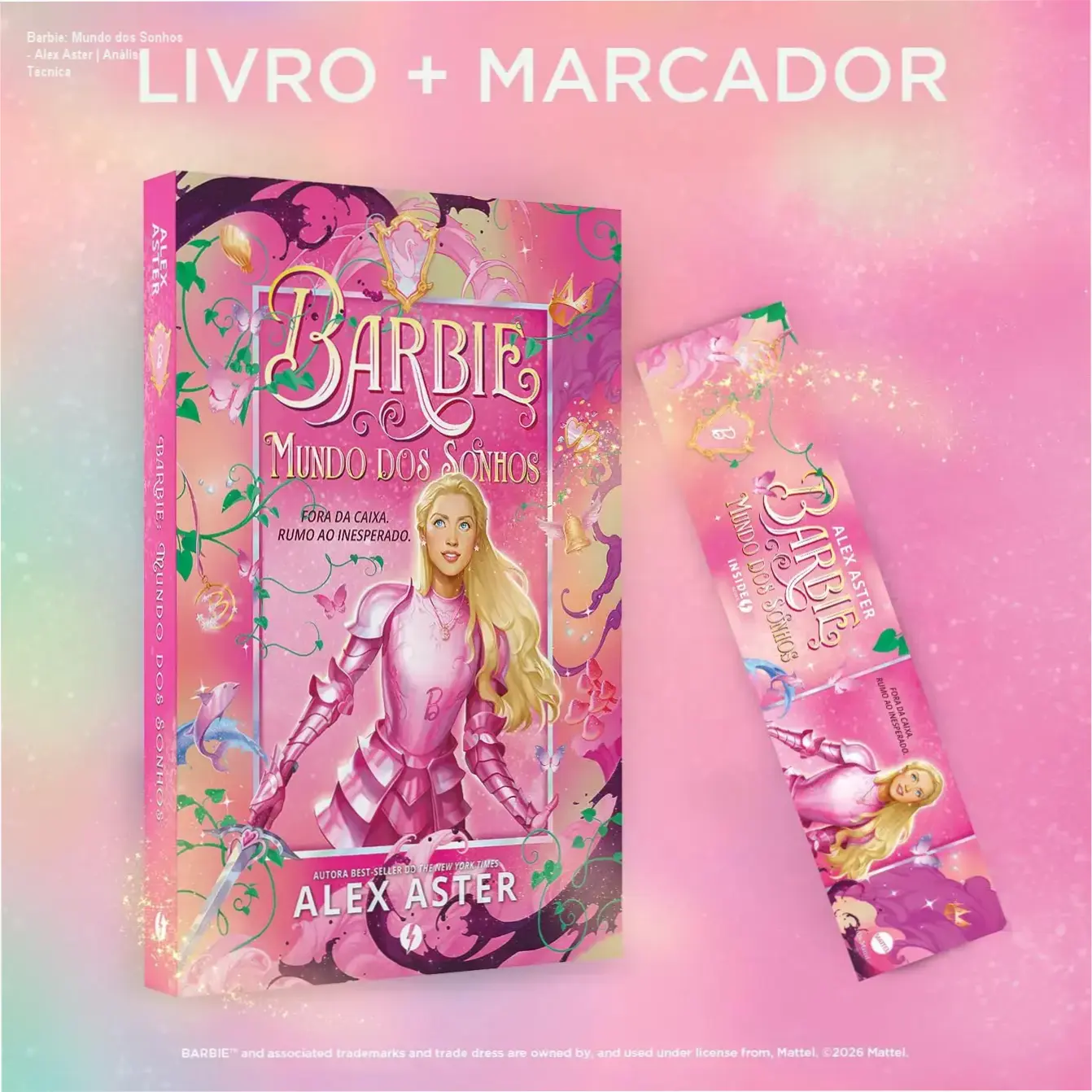 Barbie: Mundo dos Sonhos - Alex Aster | Análise Técnica 1 Capa do livro Barbie: Mundo dos Sonhos de Alex Aster com elementos mágicos e coloridos
