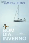 Capa do livro Bom dia, inverno de Tamara Klink detalhando a expedição solitária no Ártico