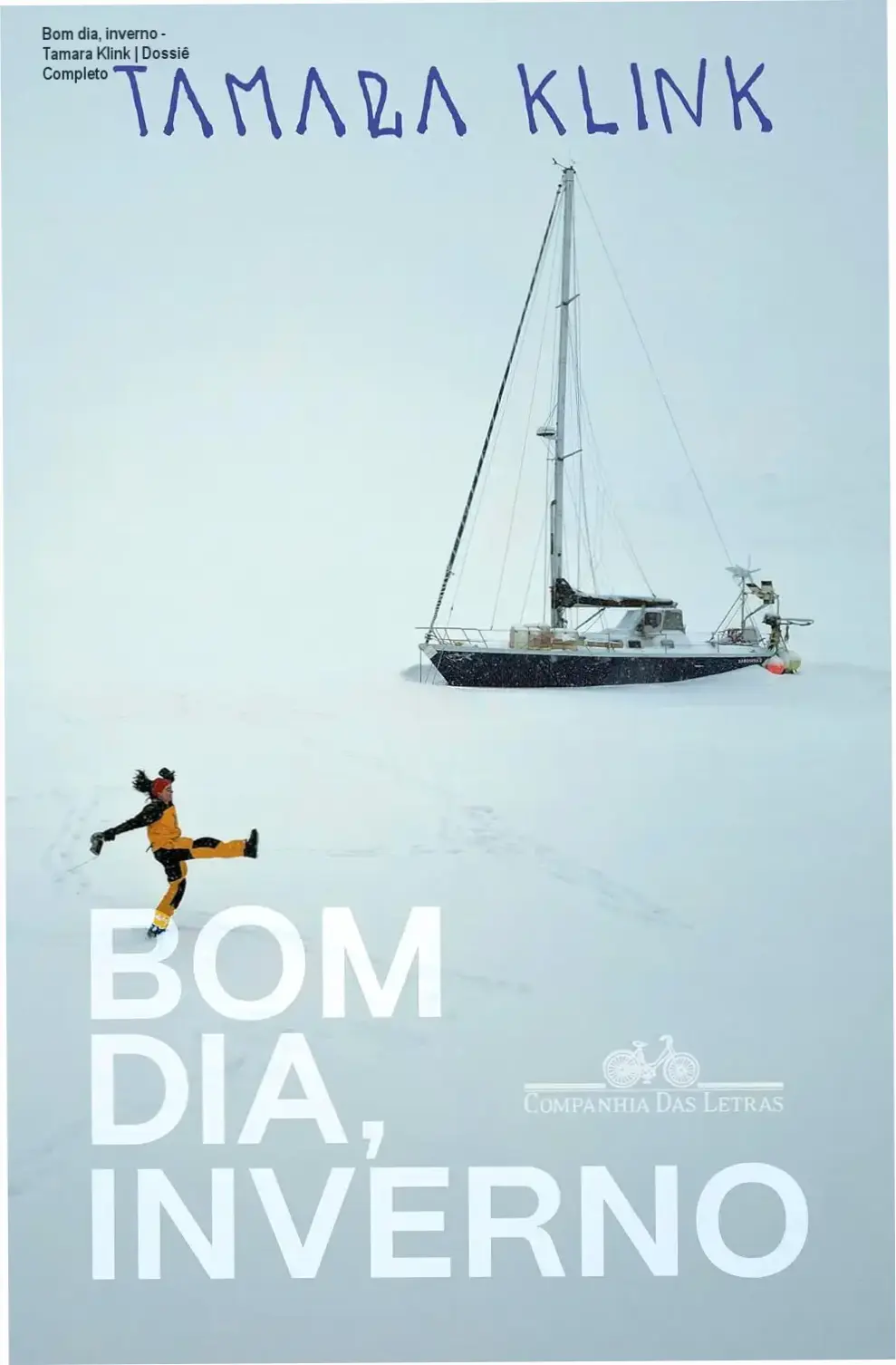 Bom dia, inverno - Tamara Klink | Dossiê Completo 1 Capa do livro Bom dia, inverno de Tamara Klink detalhando a expedição solitária no Ártico
