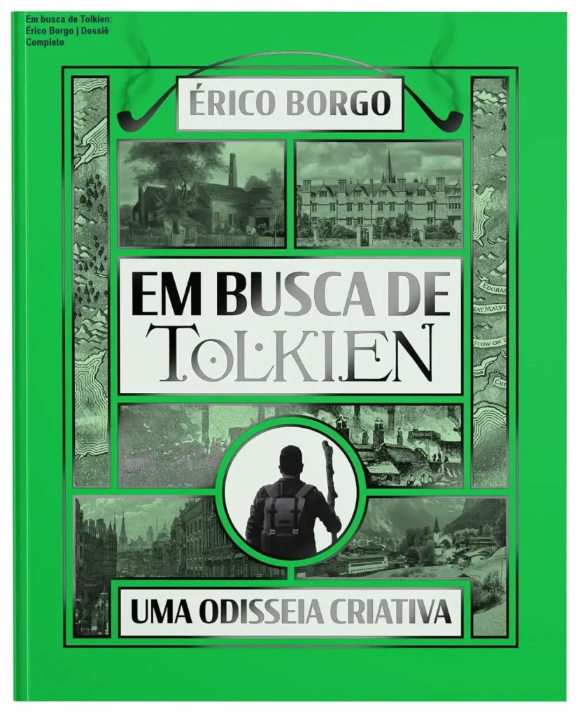 Capa do livro Em busca de Tolkien: Uma odisseia criativa de Érico Borgo