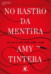 Capa do livro No Rastro da Mentira de Amy Tintera com elementos de suspense