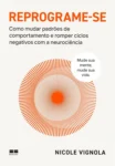 Capa do livro Reprograme-se de Nicole Vignola sobre mudança de comportamento e neurociência