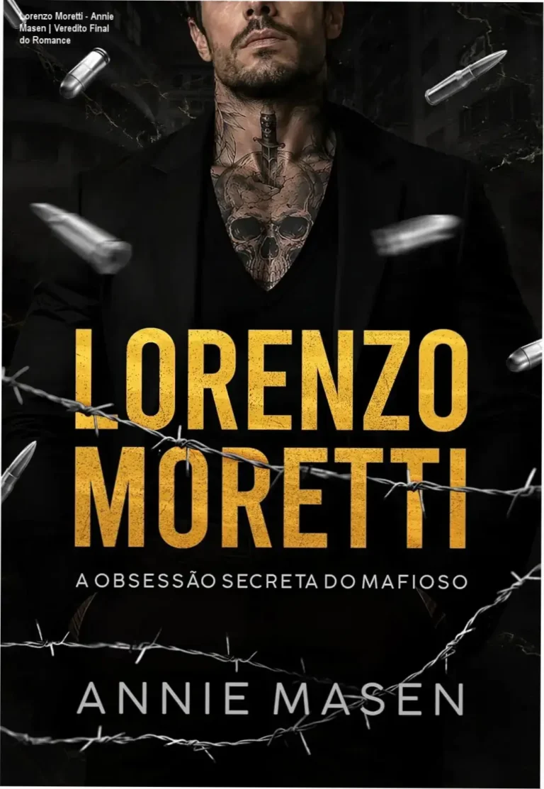 Lorenzo Moretti - Annie Masen | Veredito Final do Romance 20 Capa do ebook Lorenzo Moretti A Obsessão Secreta do Mafioso de Annie Masen