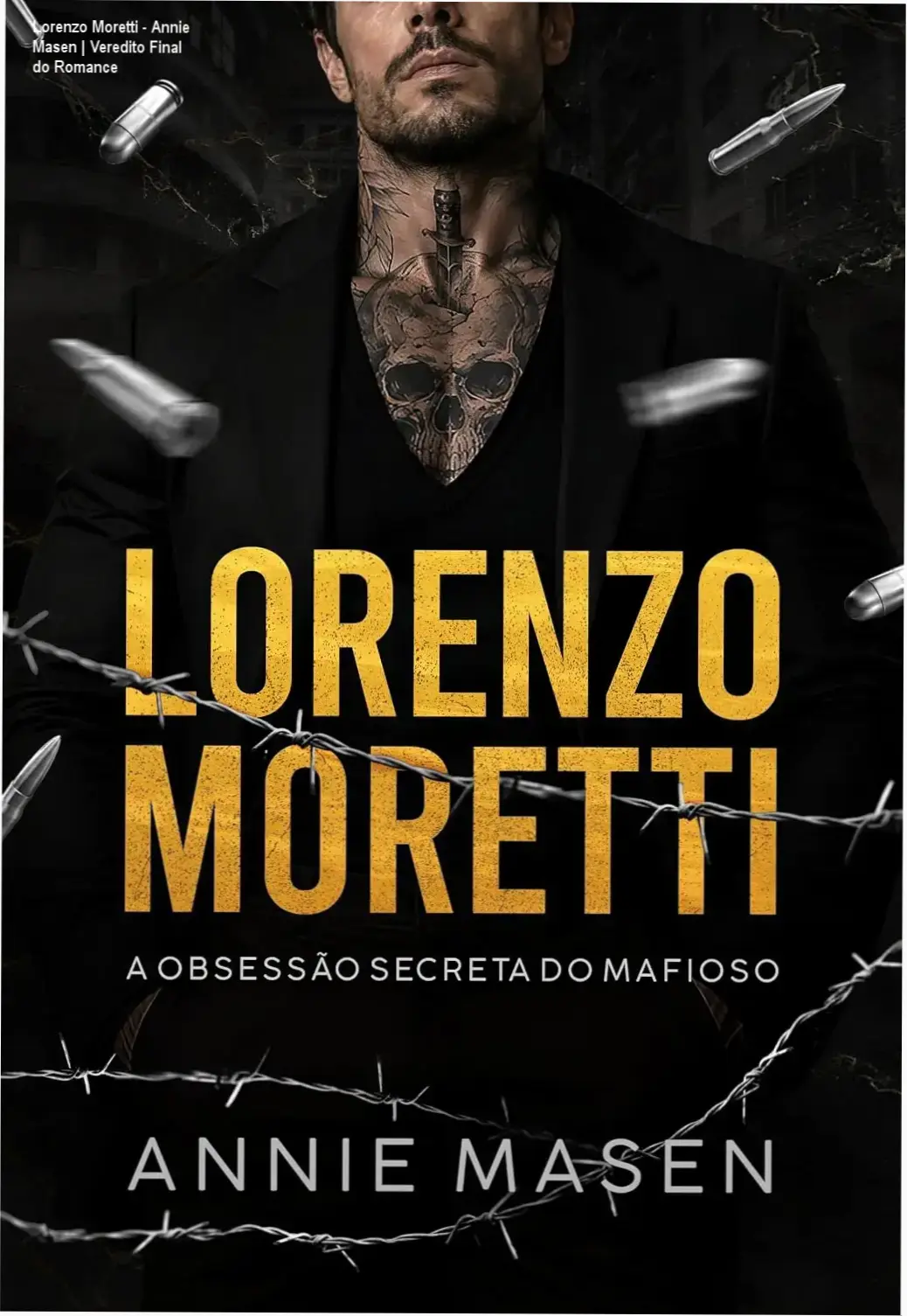 Lorenzo Moretti - Annie Masen | Veredito Final do Romance 1 Capa do ebook Lorenzo Moretti A Obsessão Secreta do Mafioso de Annie Masen