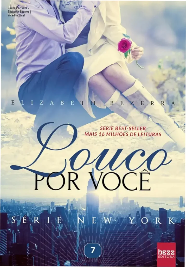 Louco Por Você - Elizabeth Bezerra | Veredito Final 1 Capa do livro Louco Por Você de Elizabeth Bezerra série New York