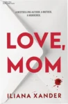 Capa do ebook Love, Mom de Iliana Xander, suspense psicológico