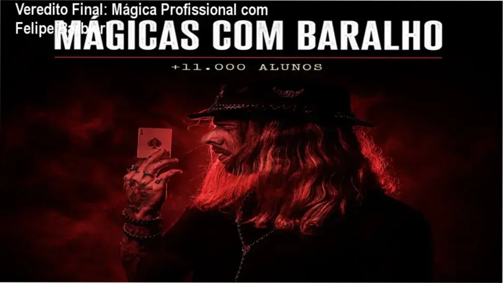 Veredito Final: Mágica Profissional com Felipe Barbieri 1 Curso Mágica Profissional Felipe Barbieri: visão interna das aulas e técnicas de cartomagia