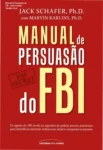 Livro Manual de Persuasão do FBI de Jack Schafer apresentando técnicas de influência