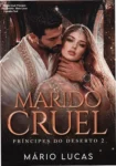 Capa do ebook Marido Cruel: príncipes do deserto de Mário Lucas, romance multicultural